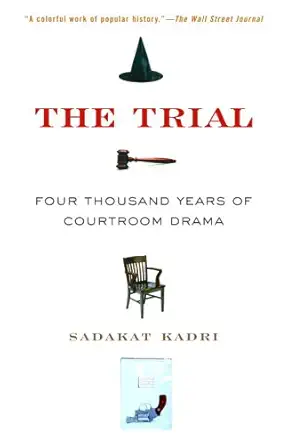The Trial: Four Thousand Years of Courtroom Drama