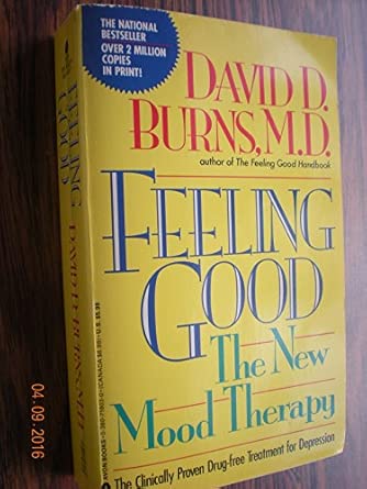 Feeling Good: The New Mood Therapy