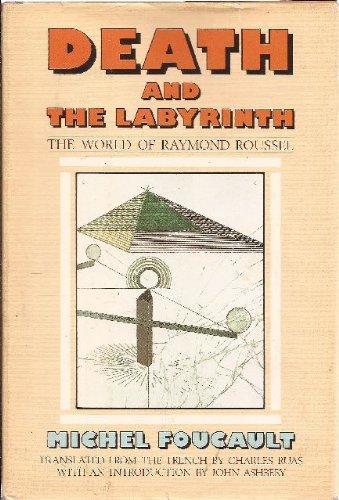Death and the Labyrinth: The World of Raymond Roussel