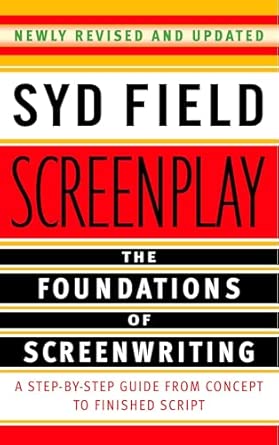 Screenplay: The Foundations of Screenwriting