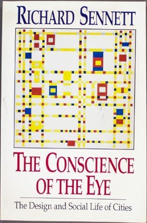 The Conscience of the Eye: The Design and Social Life of Cities