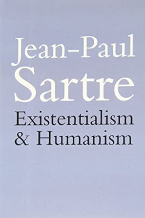 Existentialism and Humanism