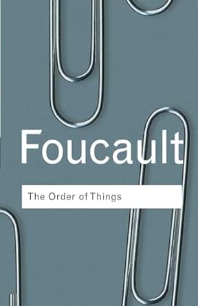The Order of Things: An Archaeology of the Human Sciences