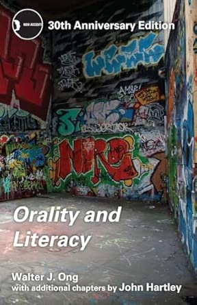 Orality and Literacy: 30th Anniversary Edition