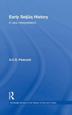 Early Seljuq History: A New Interpretation