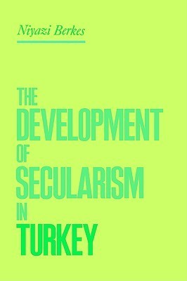 The Development of Secularism in Turkey