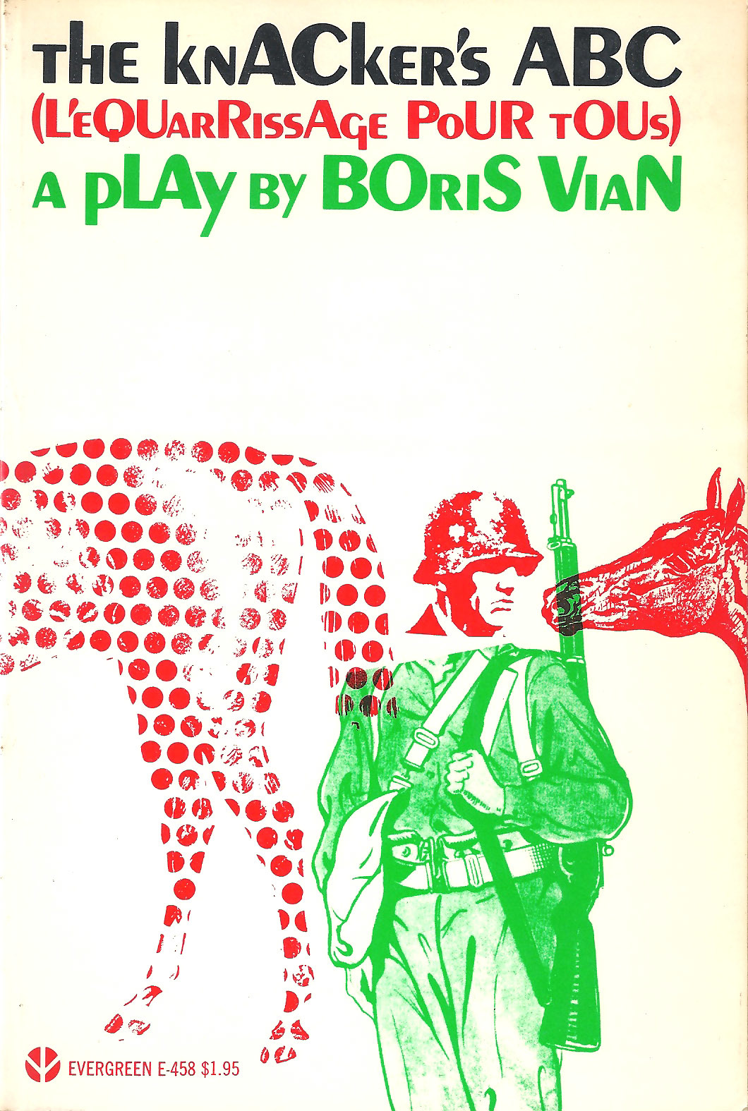 The knacker's ABC: L'Équarrissage pour tous : a paramilitary vaudeville in one long act