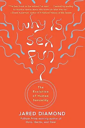 Why Is Sex Fun?: The Evolution of Human Sexuality
