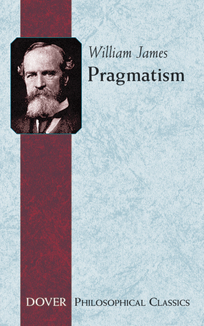 Pragmatism: A New Name for Some Old Ways of Thinking