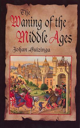 The Waning of the Middle Ages
