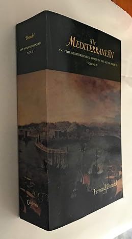 The Mediterranean: And the Mediterranean World in the Age of Philip II