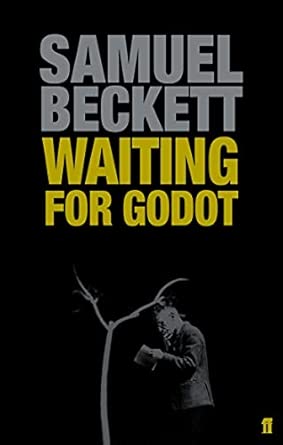 Waiting for Godot: A Tragicomedy in Two Acts
