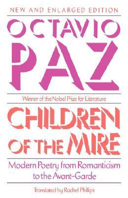 Children of the Mire: Modern Poetry from Romanticism to the Avant-Garde, New and Enlarged Edition