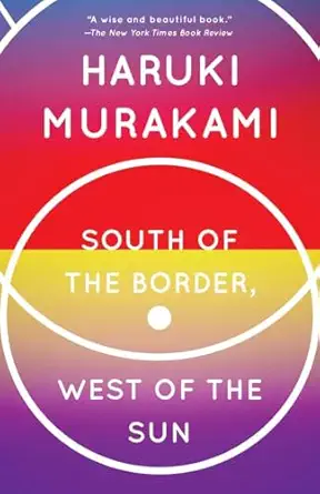 South of the Border, West of the Sun: A Novel