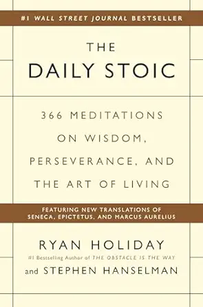 The Daily Stoic: 366 Meditations on Wisdom, Perseverance, and the Art of Living