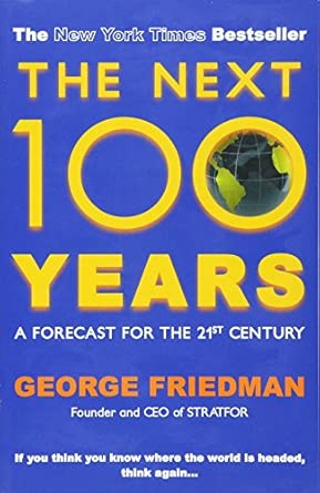 The Next 100 Years: A Forecast for the 21st Century