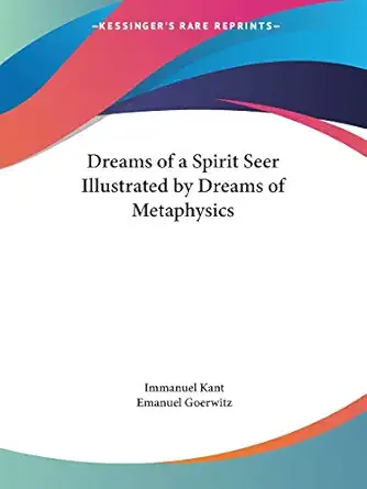 Dreams of a Spirit Seer Illustrated by Dreams of Metaphysics