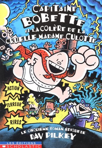 Capitaine Bobette et la colère de la cruelle madame culotte