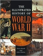 The Illustrated History Of World War II