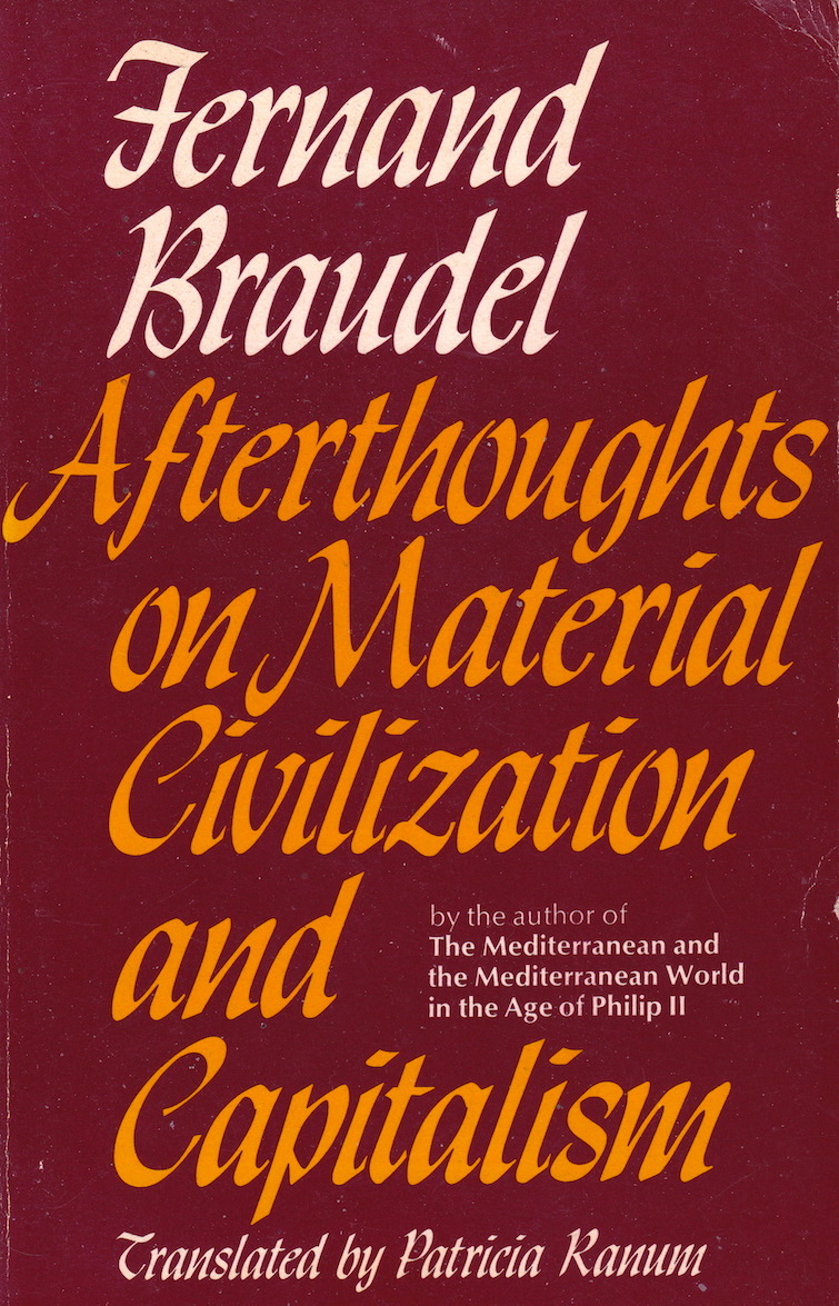 Afterthoughts on Material Civilization and Capitalism