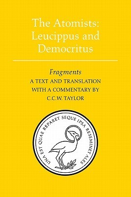 The Atomists Leucippus and Democritus: Fragments