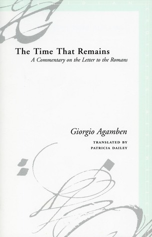 The Time That Remains: A Commentary On The Letter To The Romans