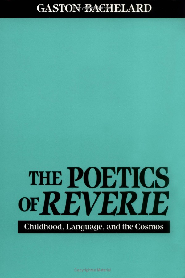 The Poetics of Reverie: Childhood, Language, and the Cosmos