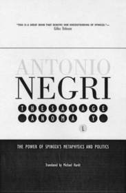 Savage Anomaly: The Power of Spinoza's Metaphysics and Politics
