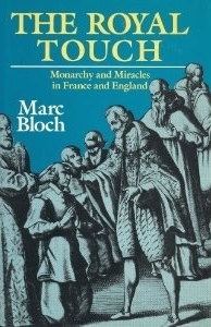 The Royal Touch: Monarchy and Miracles in France and England
