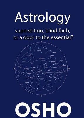 Astrology: Superstition, Blind Faith or a Door to the Essential?