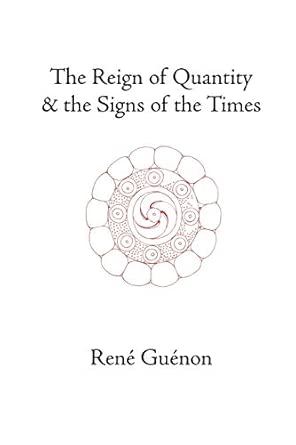 The Reign of Quantity and the Signs of the Times