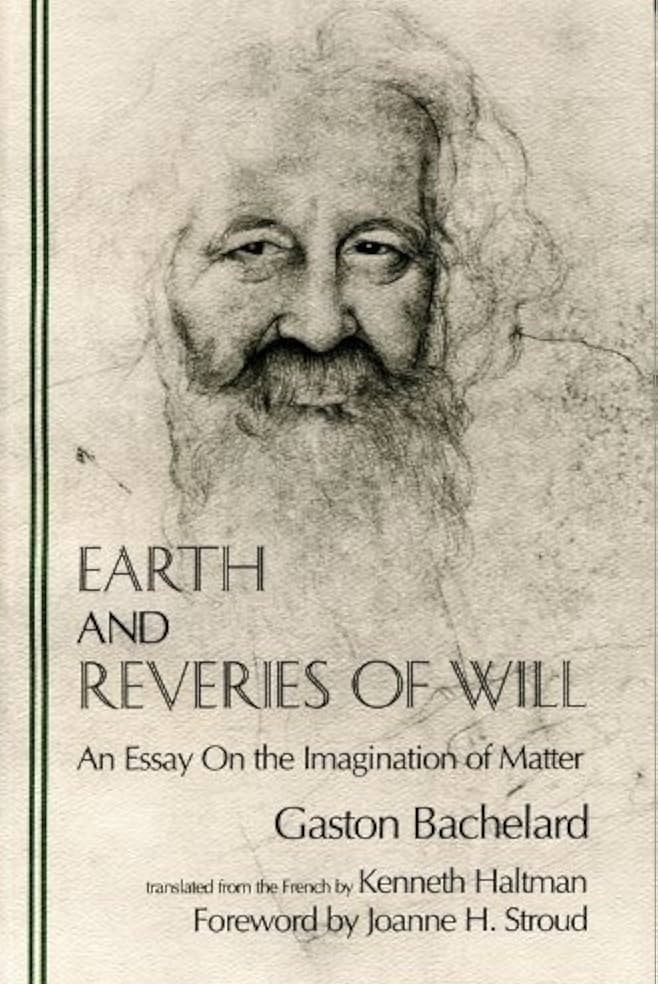 Earth and Reveries of Will: An Essay on the Imagination of Matter