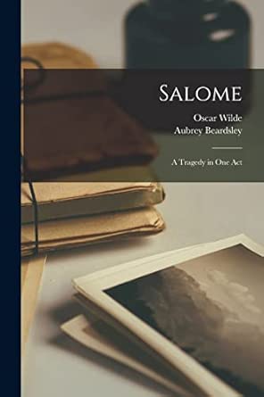 Salome: A Tragedy in One Act