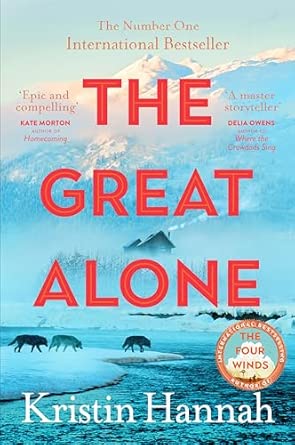 The Great Alone: From the multimillion-copy bestselling author of The Women and The Nightingale