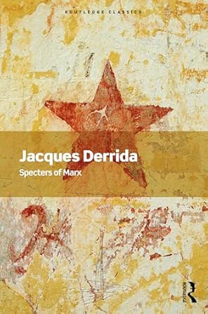 Specters of Marx: The State of the Debt, the Work of Mourning And the New International