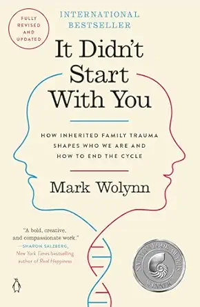 It Didn't Start with You: How Inherited Family Trauma Shapes Who We Are and How to End the Cycle