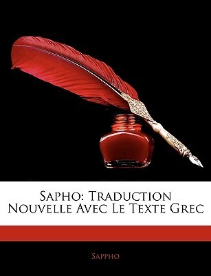 Sapho: Traduction Nouvelle Avec Le Texte Grec
