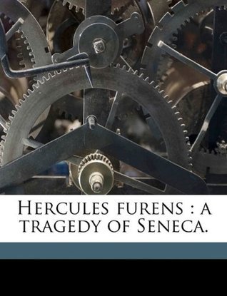 Hercules furens: a tragedy of Seneca.