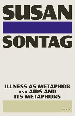 Illness as Metaphor and AIDS and Its Metaphors