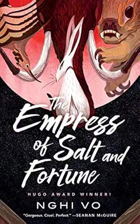 The Empress of Salt and Fortune