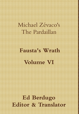 Michael Zévaco's The Pardaillan Volume VI "Fausta's Wrath"