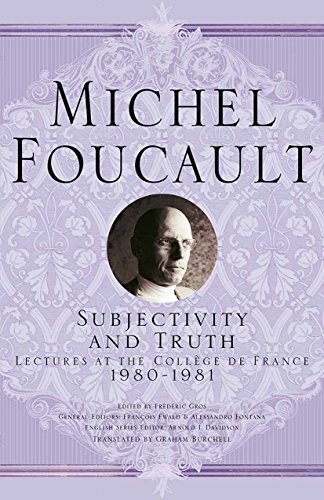 Subjectivity and Truth: Lectures at the Collège de France, 1980-1981