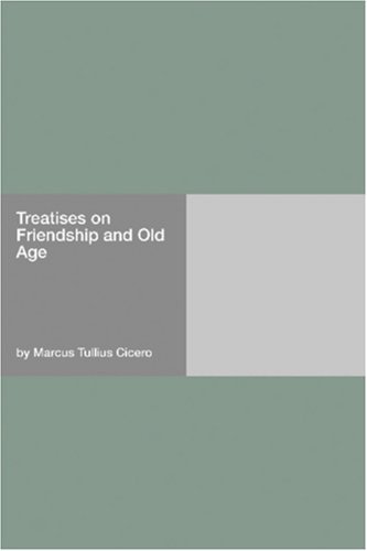 Treatises on Friendship and Old Age