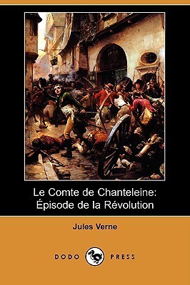 Le Comte de Chanteleine: Épisode de La Révolution