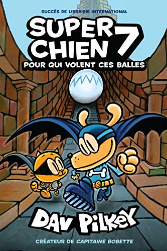 Super Chien : N° 7 - Pour qui volent ces balles