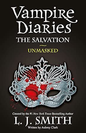 The Vampire Diaries: The Salvation: Unmasked: Book 13