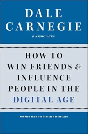 How to Win Friends and Influence People in the Digital Age