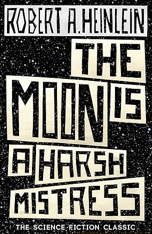 The Moon Is a Harsh Mistress