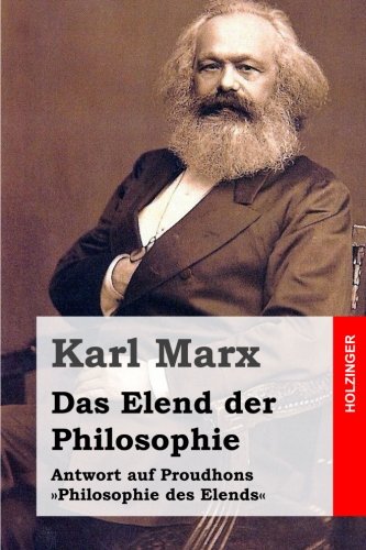 Das Elend der Philosophie: Antwort auf Proudhons »Philosophie des Elends«