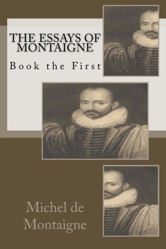 The Essays of Montaigne: Book the First